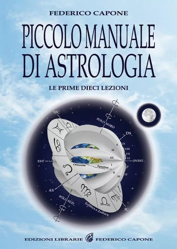 Piccolo manuale di astrologia Le prime dieci lezioni di Federico Capone