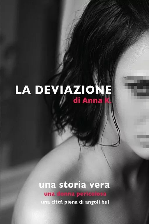 La Deviazione di Anna K., 2017, Youcanprint