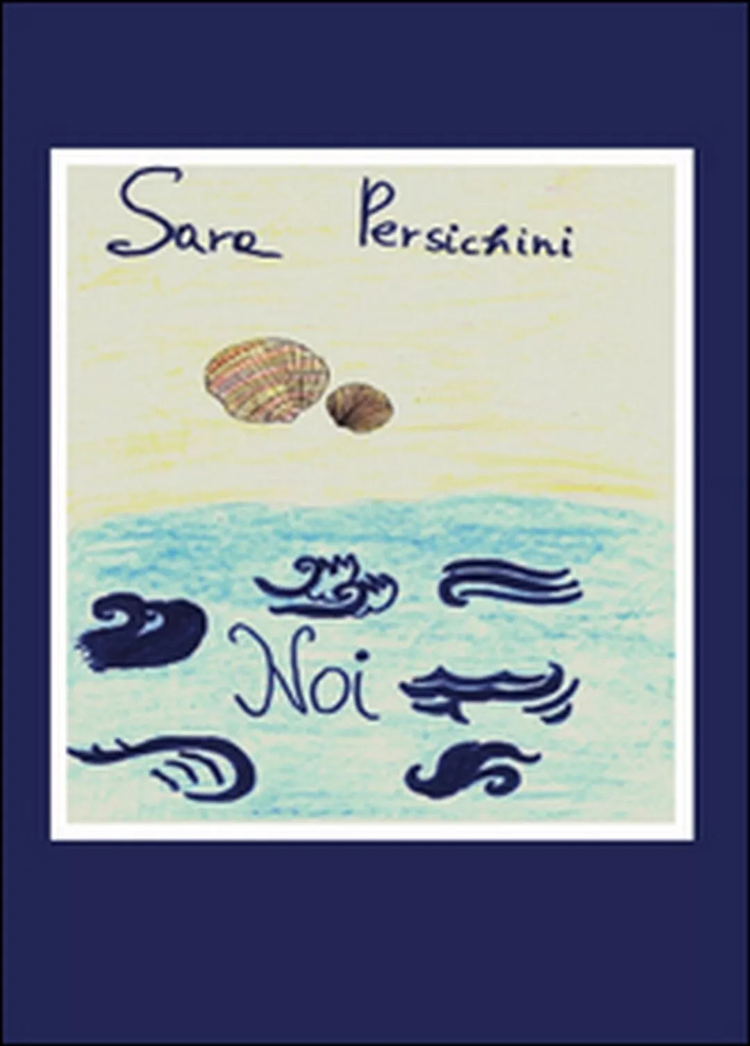 Noi di Sara Persichini, 2015, Youcanprint
