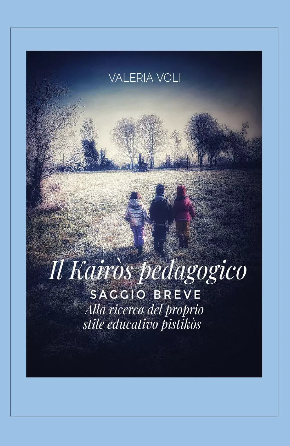 Il Kair s pedagogico Alla ricerca del proprio stile educativo di Valeria Voli