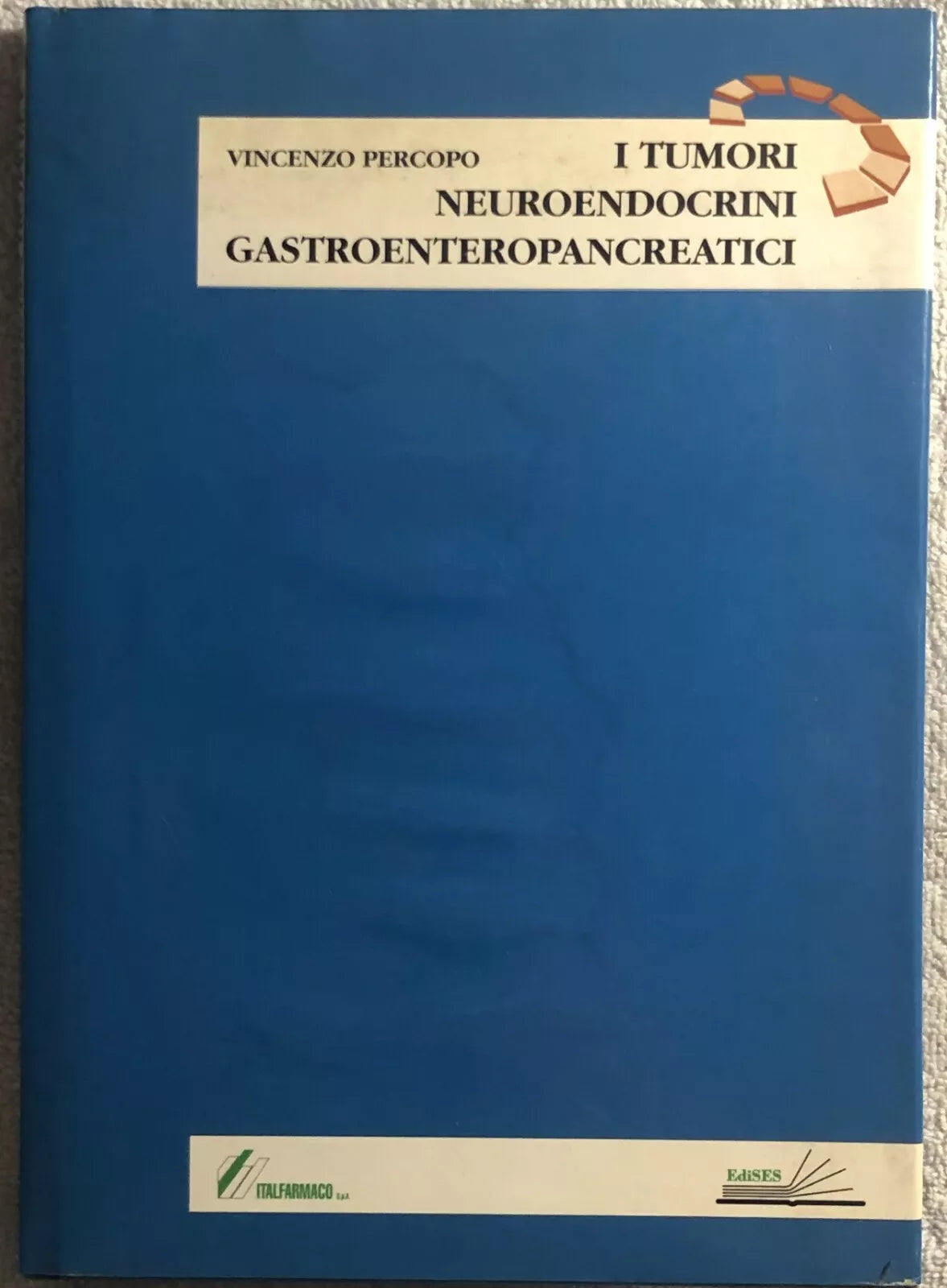 I tumori neuroendocrini gastroenteropancreatici di Vincenzo Percopo, 2000, Edi