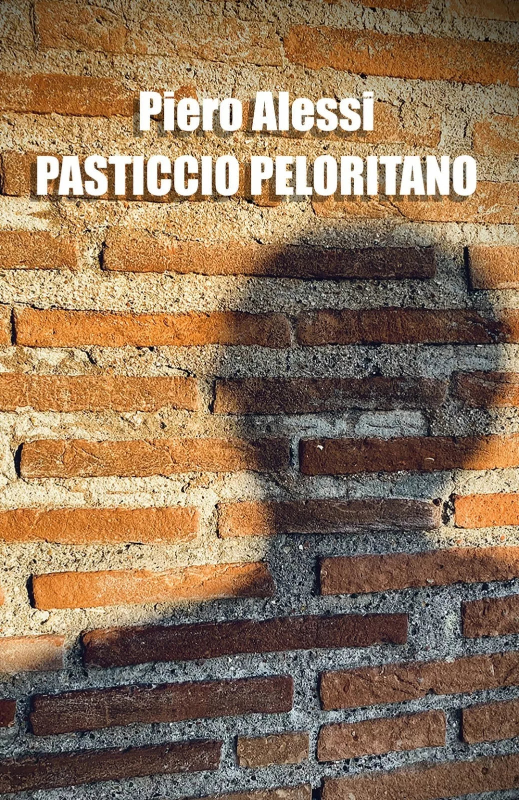 Pasticcio Peloritano di Piero Alessi, 2020, Youcanprint