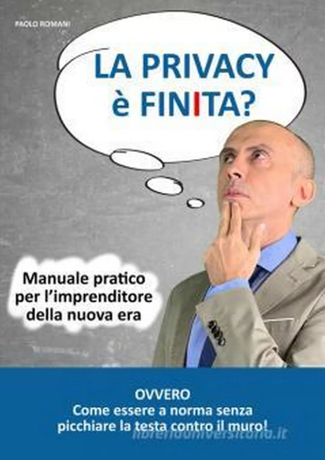 La Privacy e finita? di Paolo Romani, 2020, Youcanprint