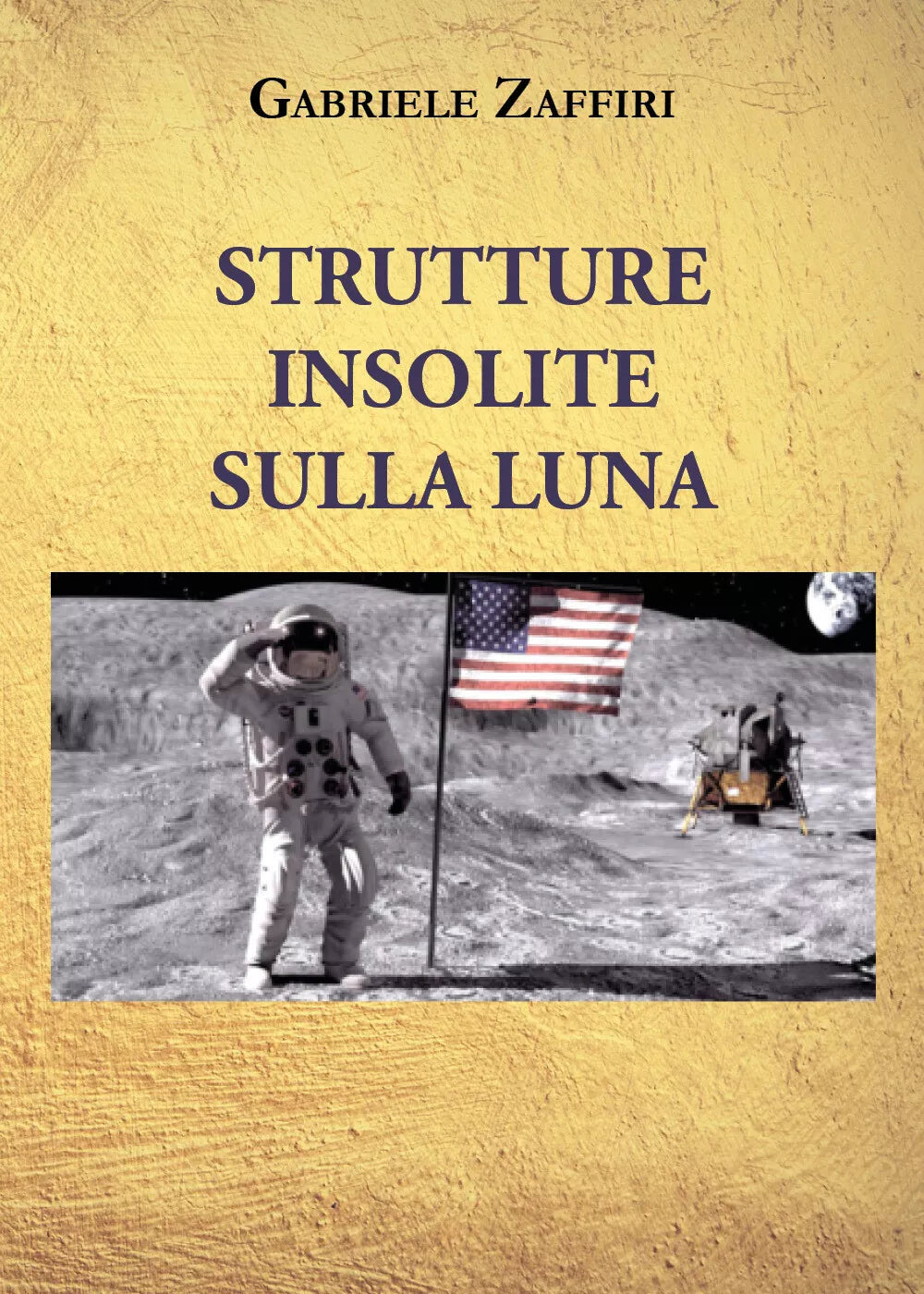 Strutture insolite sulla Luna di Gabriele Zaffiri, 2021, Youcanprint