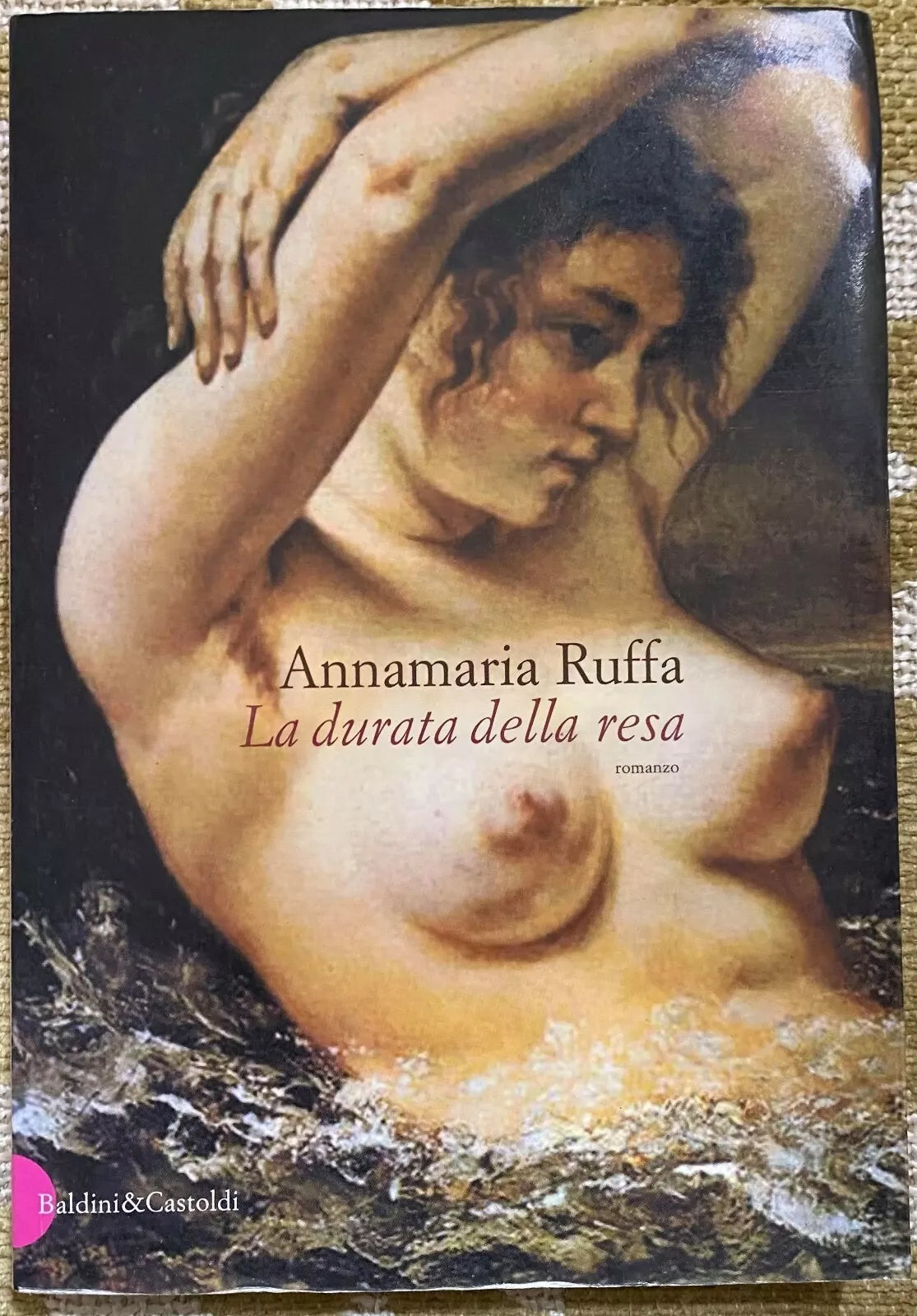 La durata della resa - Annamaria Ruffa - Baldini & Castoldi - 2001 - M