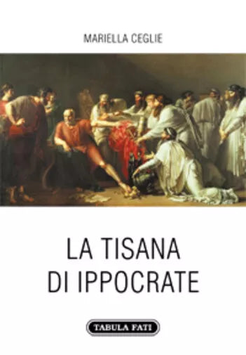 La tisana di Ippocrate di Mariella Ceglie, 2020, Tabula Fati