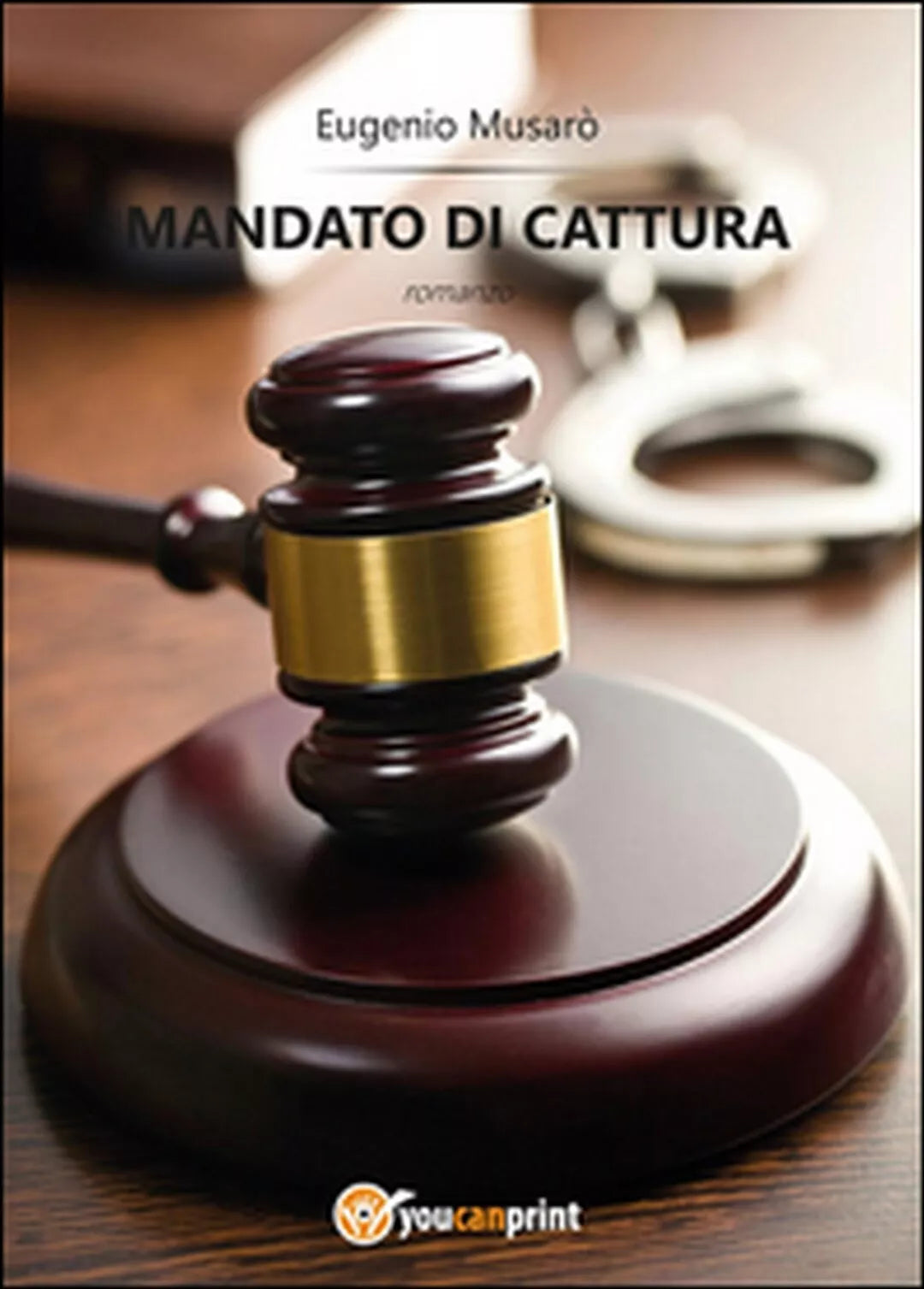 Mandato di cattura di Eugenio Musaro, 2014, Youcanprint