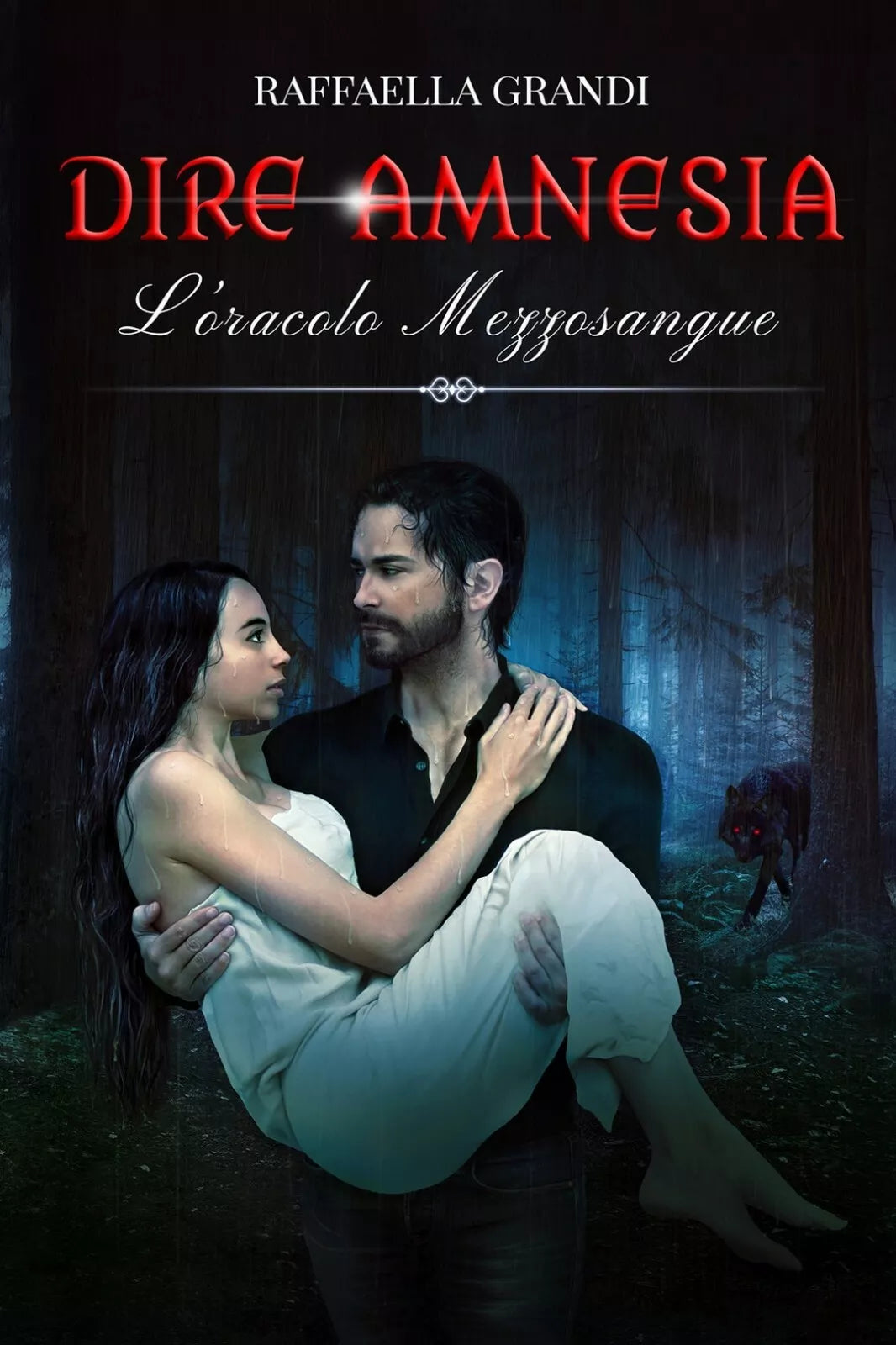 Dire amnesia - L’oracolo mezzosangue di Raffaella Grandi, 2018, Youcanprint