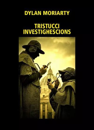 Tristucci Investighescions di Dylan Moriarty