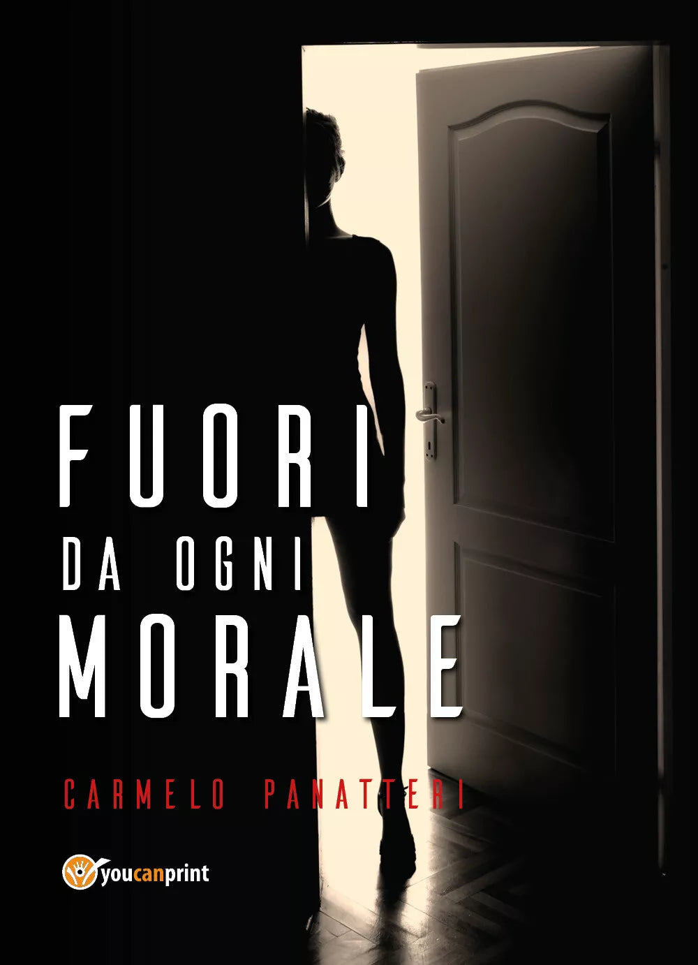 Fuori da ogni morale di Carmelo Panatteri, 2018, Youcanprint