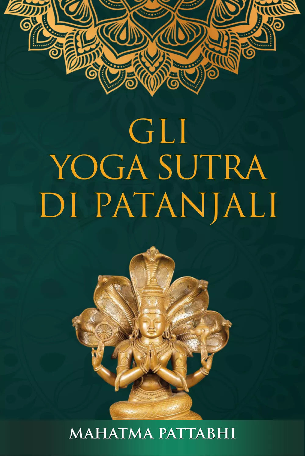 Gli yoga sutra di Patanjali di Mahatma Pattabhi, 2021, Youcanprint