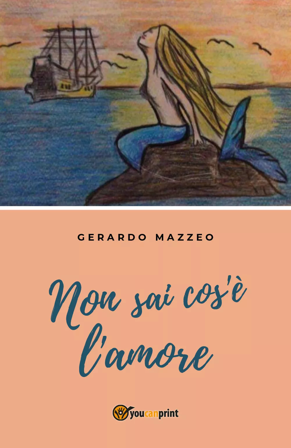 Non sai cos’e l’amore di Gerardo Mazzeo, 2018, Youcanprint