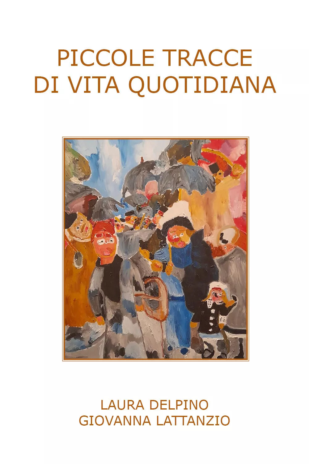 Piccole tracce di vita quotidiana di Laura Delpino