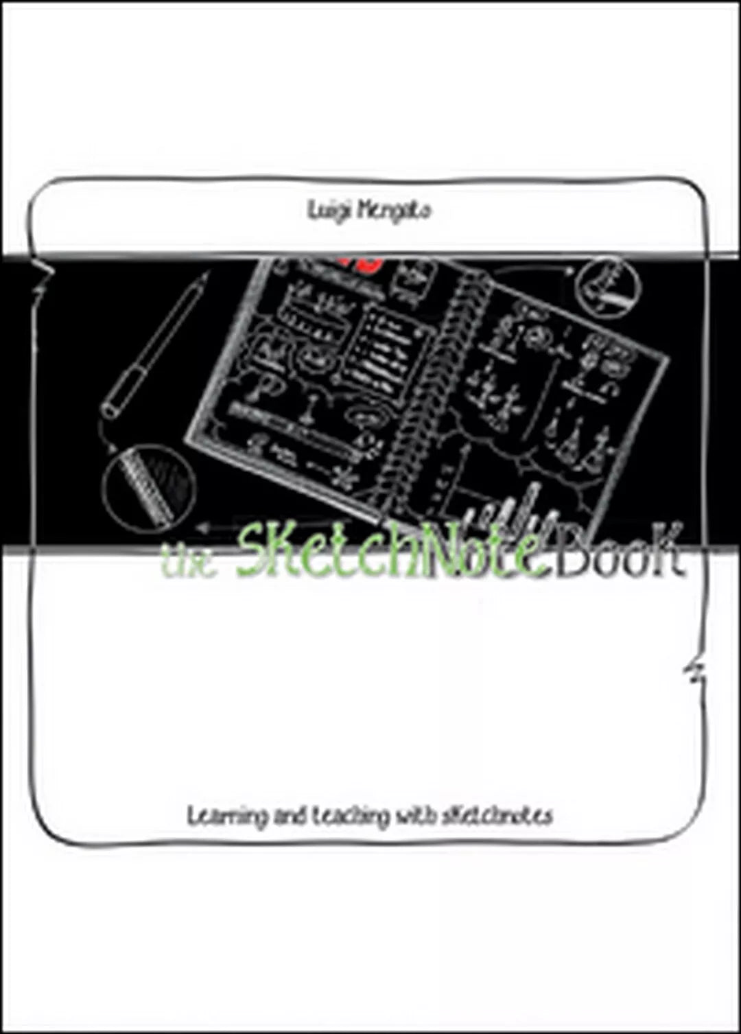 The SketchNoteBook di Luigi Mengato, 2014, Youcanprint