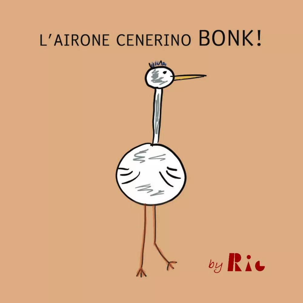 L airone Cenerino Bonk di Riccardo Paolo Radice 2021 Youcanprint
