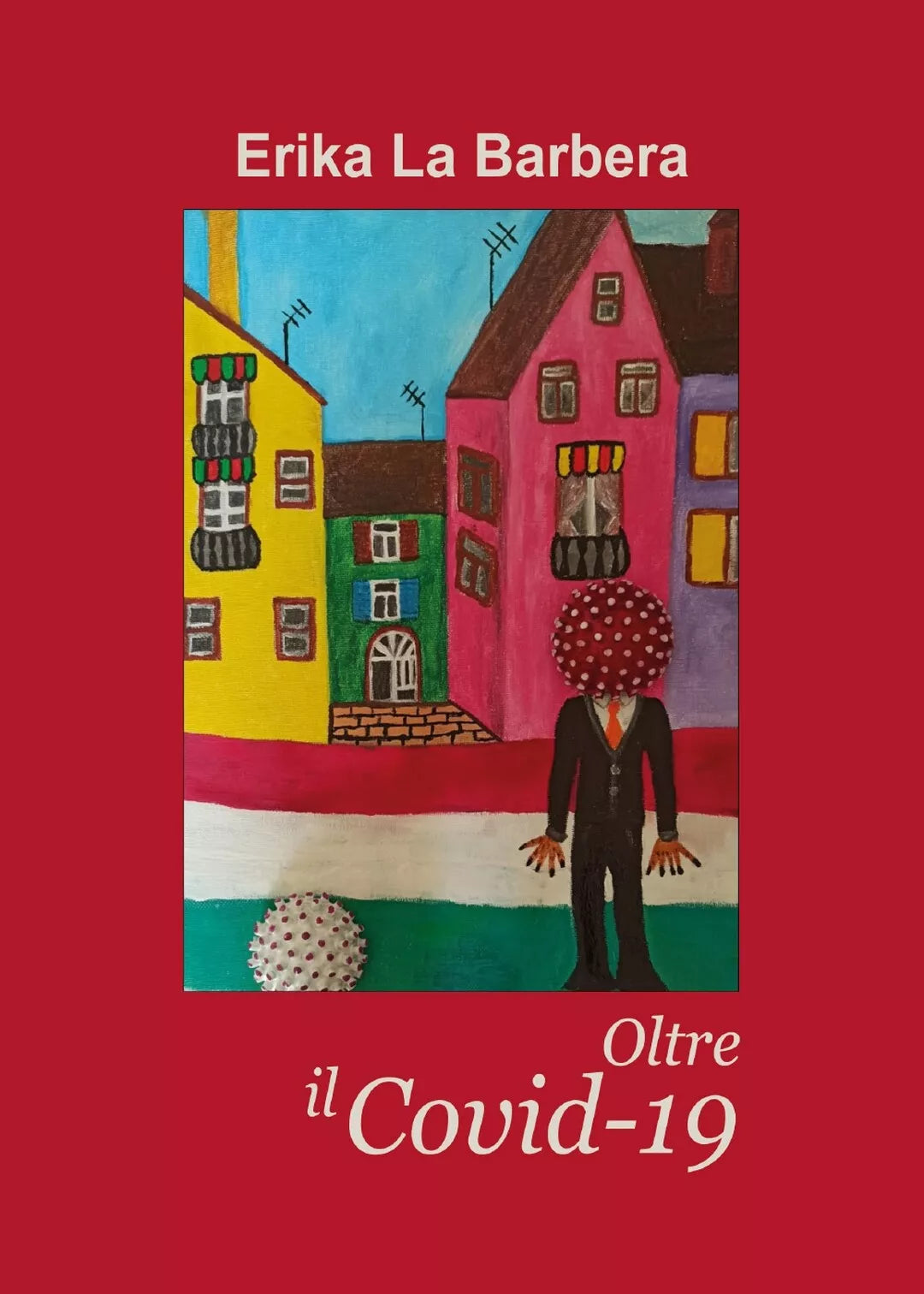 Oltre il Covi-19 di Erika La Barbera, 2020, Youcanprint