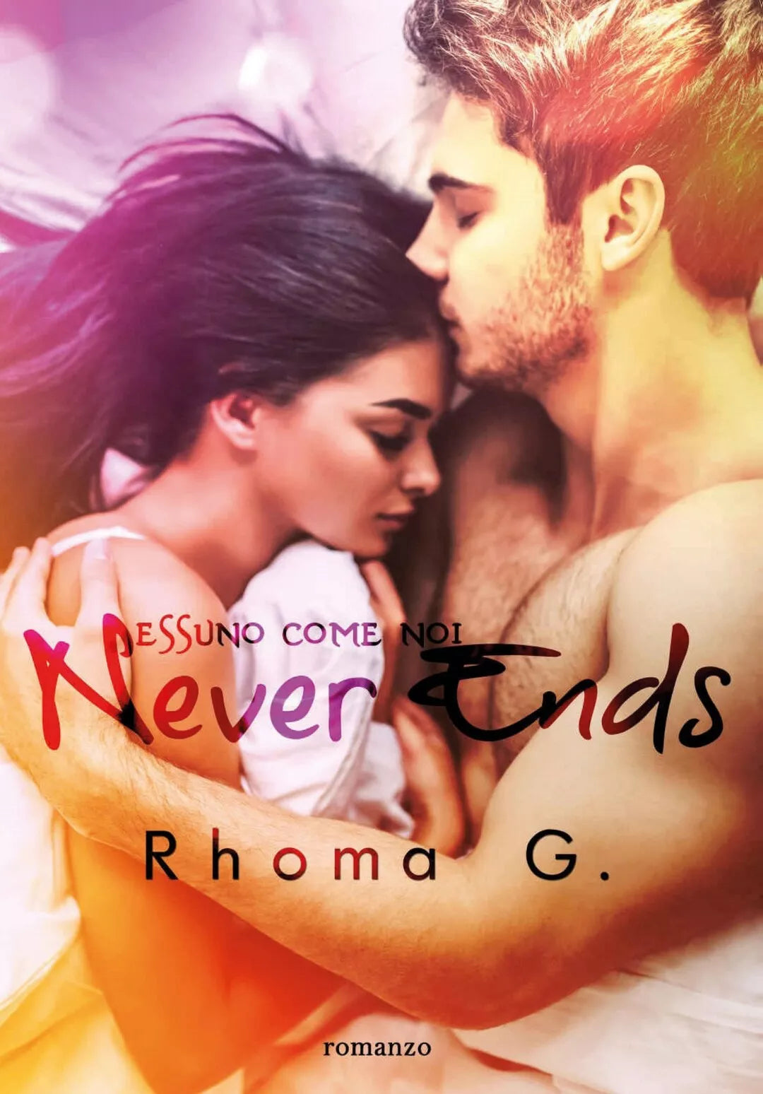 Nessuno come noi Never Ends di Rhoma G., 2020, Youcanprint