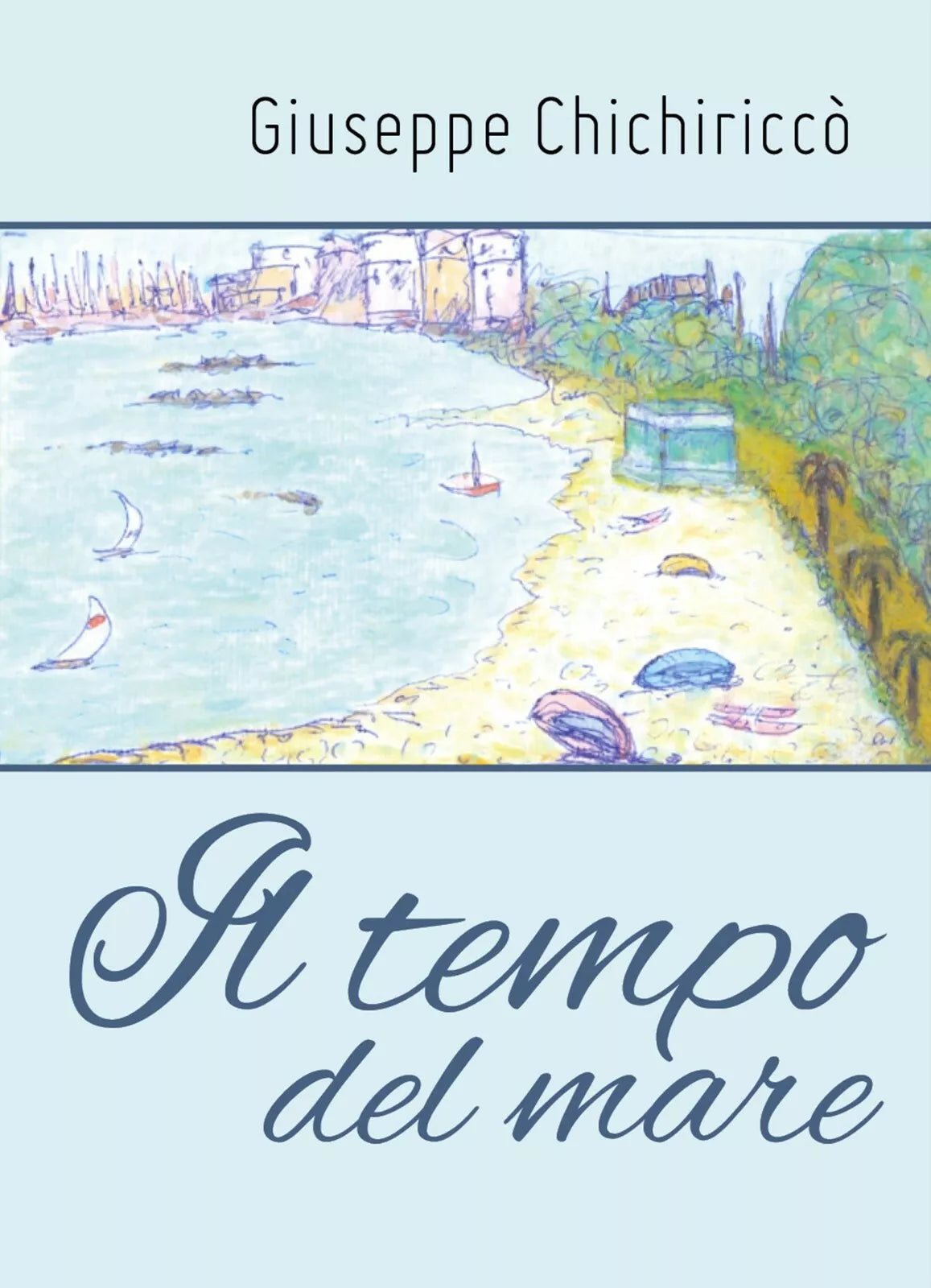Il tempo del mare di Giuseppe Chichiricco, 2018, Youcanprint