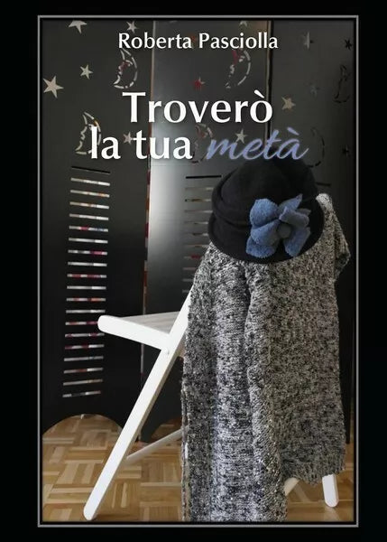 Trovero la tua meta, Roberta Pasciolla, 2017, Youcanprint - ER