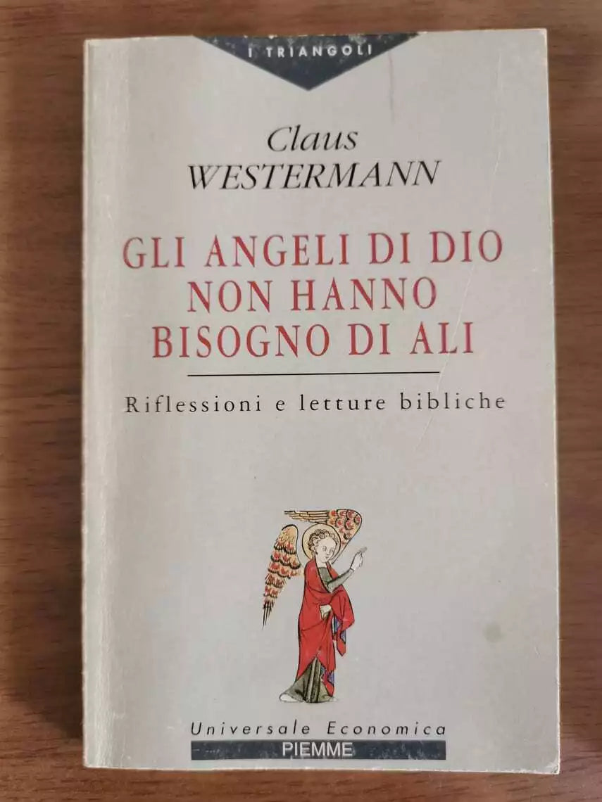 Gli angeli di Dio non hanno bisogno di ali - C. Westermann - Piemme - 1975 - AR