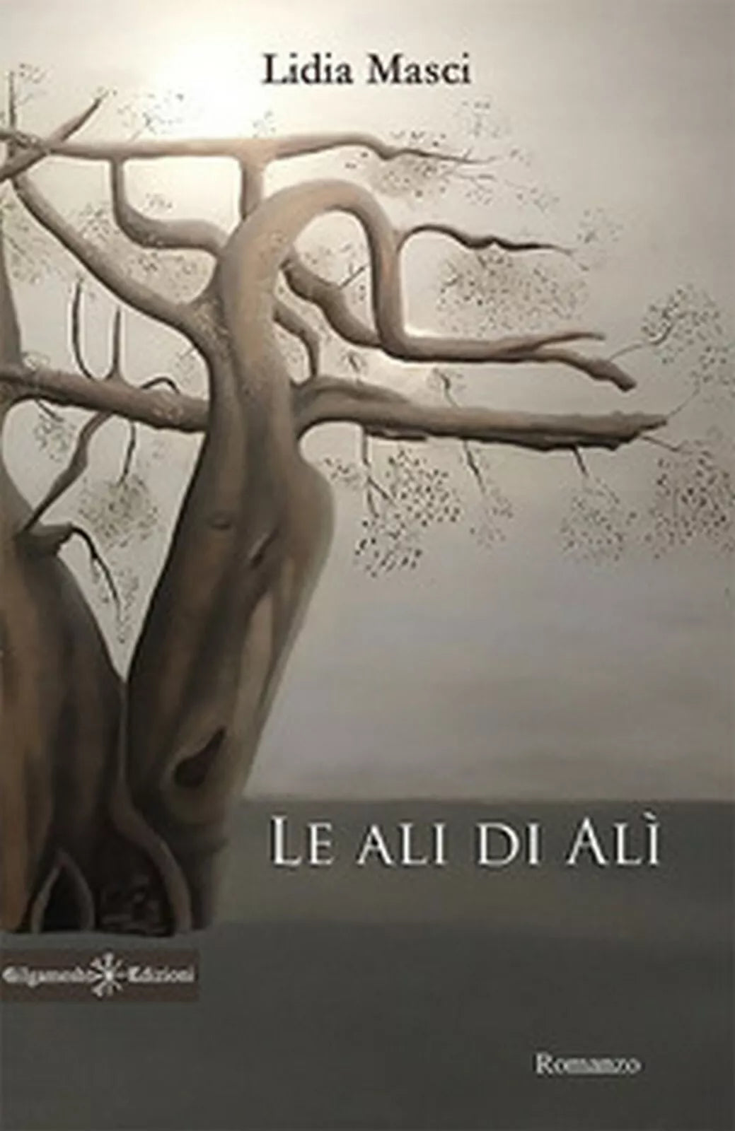 Le ali di Ali di Lidia Masci, 2018, Gilgamesh Edizioni