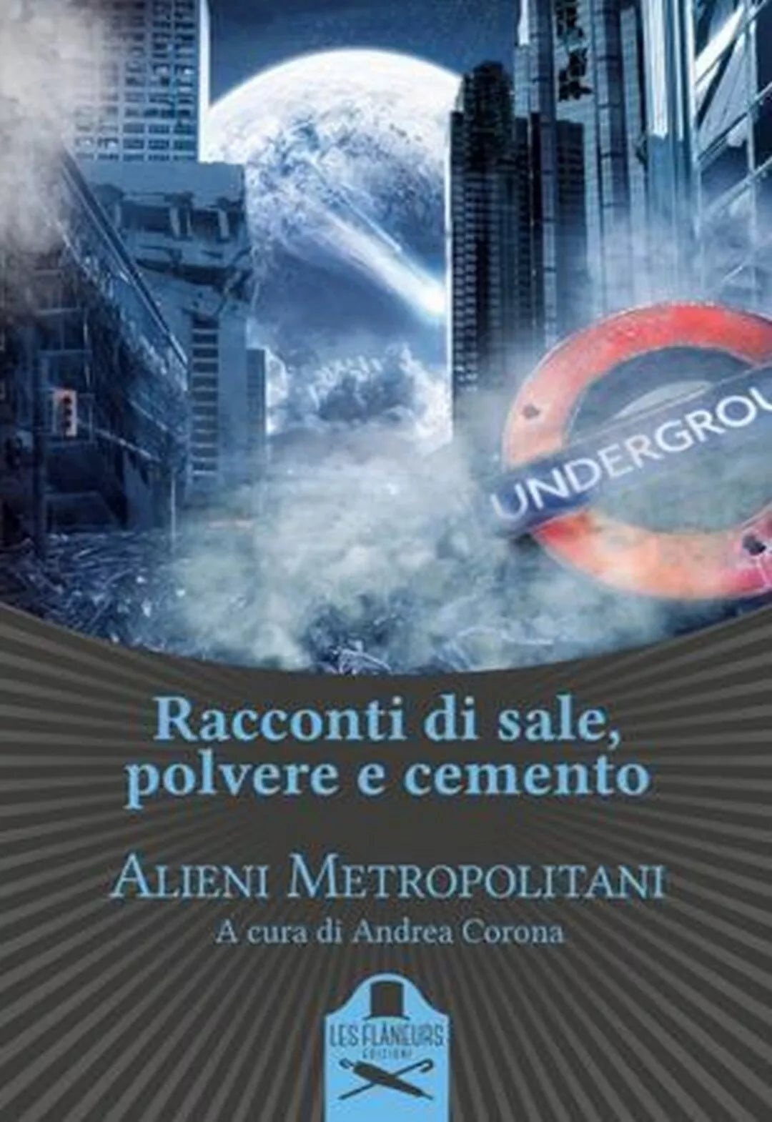 Racconti di sale, polvere e cemento di Alieni Metropolitani , Flaneurs