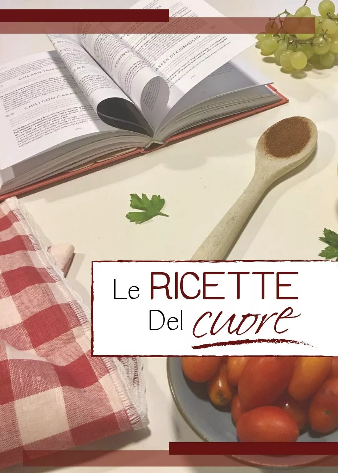 Le Ricette del Cuore, 2018, Youcanprint