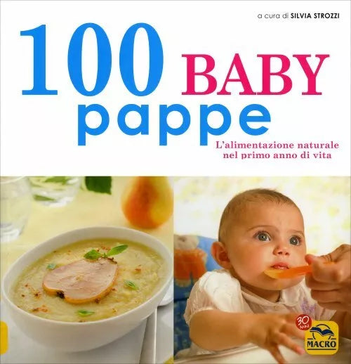 100 baby pappe. L’alimentazione naturale nel primo anno di vita di S. Strozzi,