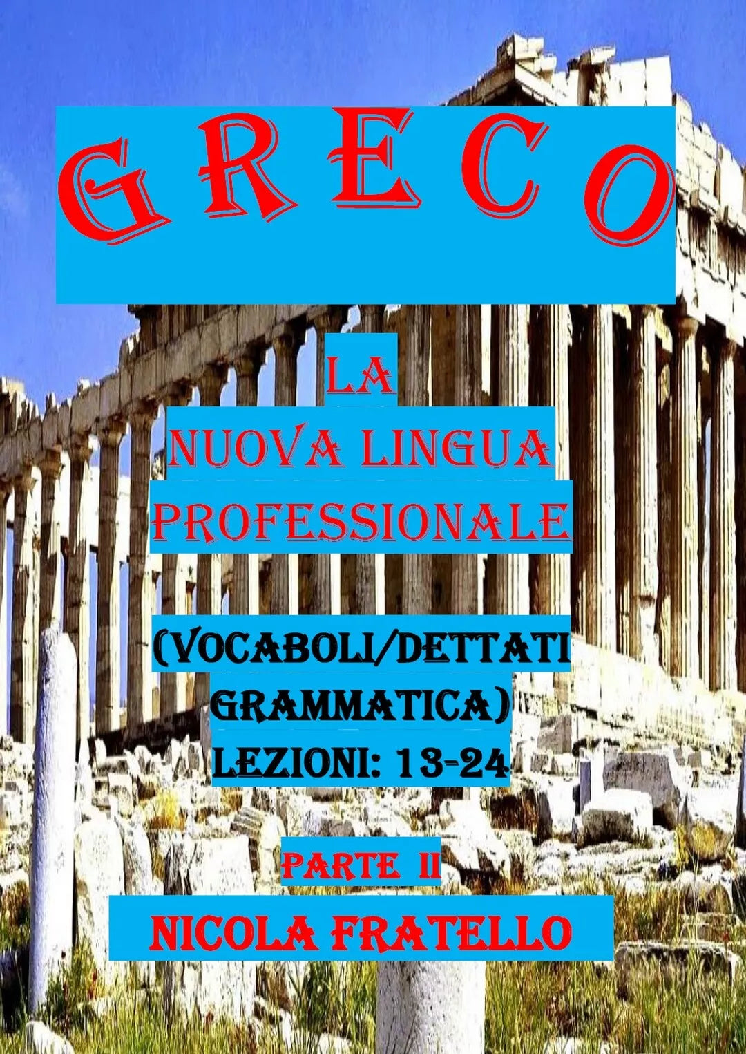 Greco. La nuova lingua professionale. Parte II di Nicola Fratello, 2019