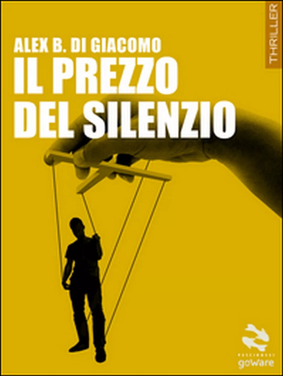 Il prezzo del silenzio di Alex B. Di Giacomo, 2015, Goware