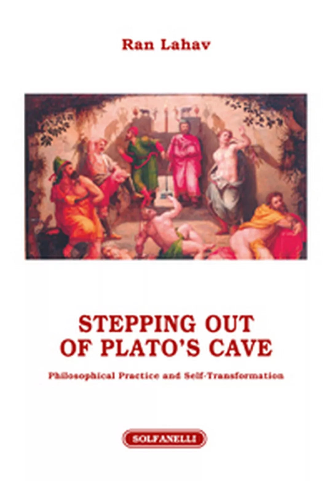 STEPPING OUT OF PLATO’S CAVE Philosophical Practice and Self-Transformation