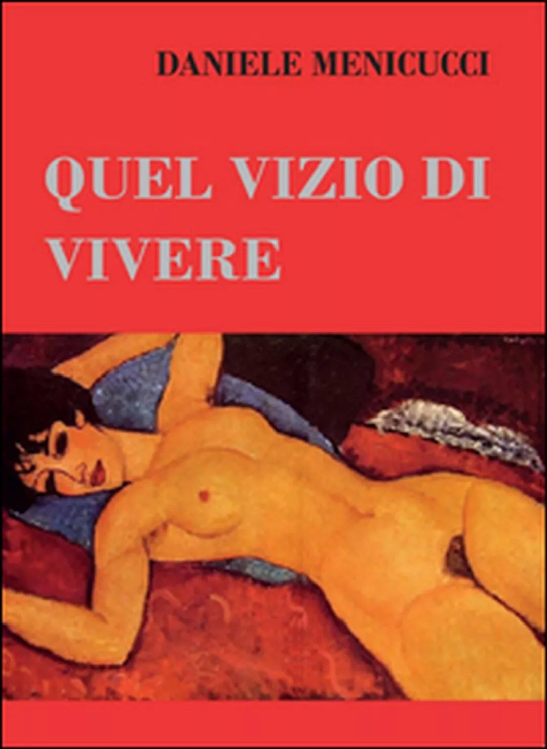 Quel vizio di vivere di Daniele Menicucci, 2016, Youcanprint