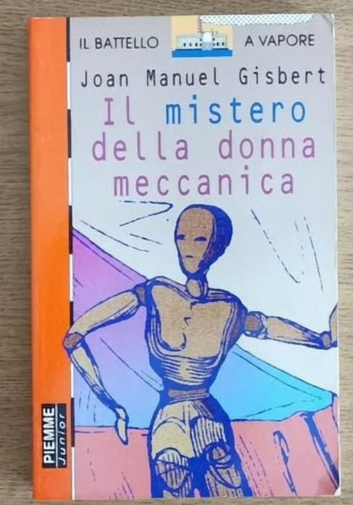 Il mistero della donna meccanica - J. M. Gisbert - Piemme - 1997 - AR