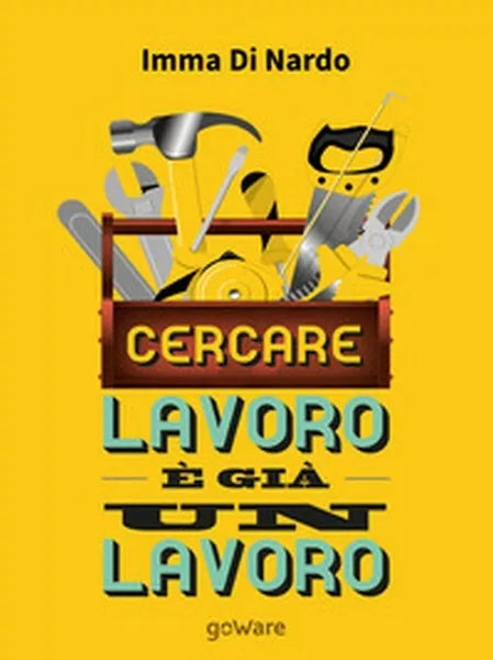 Cercare lavoro e gia un lavoro di Imma Di Nardo, 2017, Goware - ER