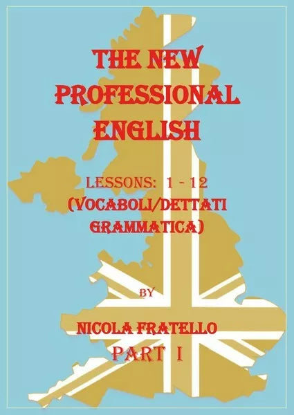 The New Professional English - Part I Nicola Fratello, 2019 - ER
