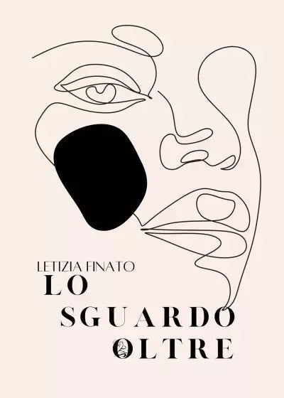 Lo sguardo oltre di Letizia Finato