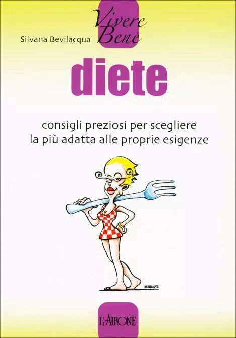 Diete. Consigli preziosi per scegliere la piu adatta alle proprie esigenze di Si