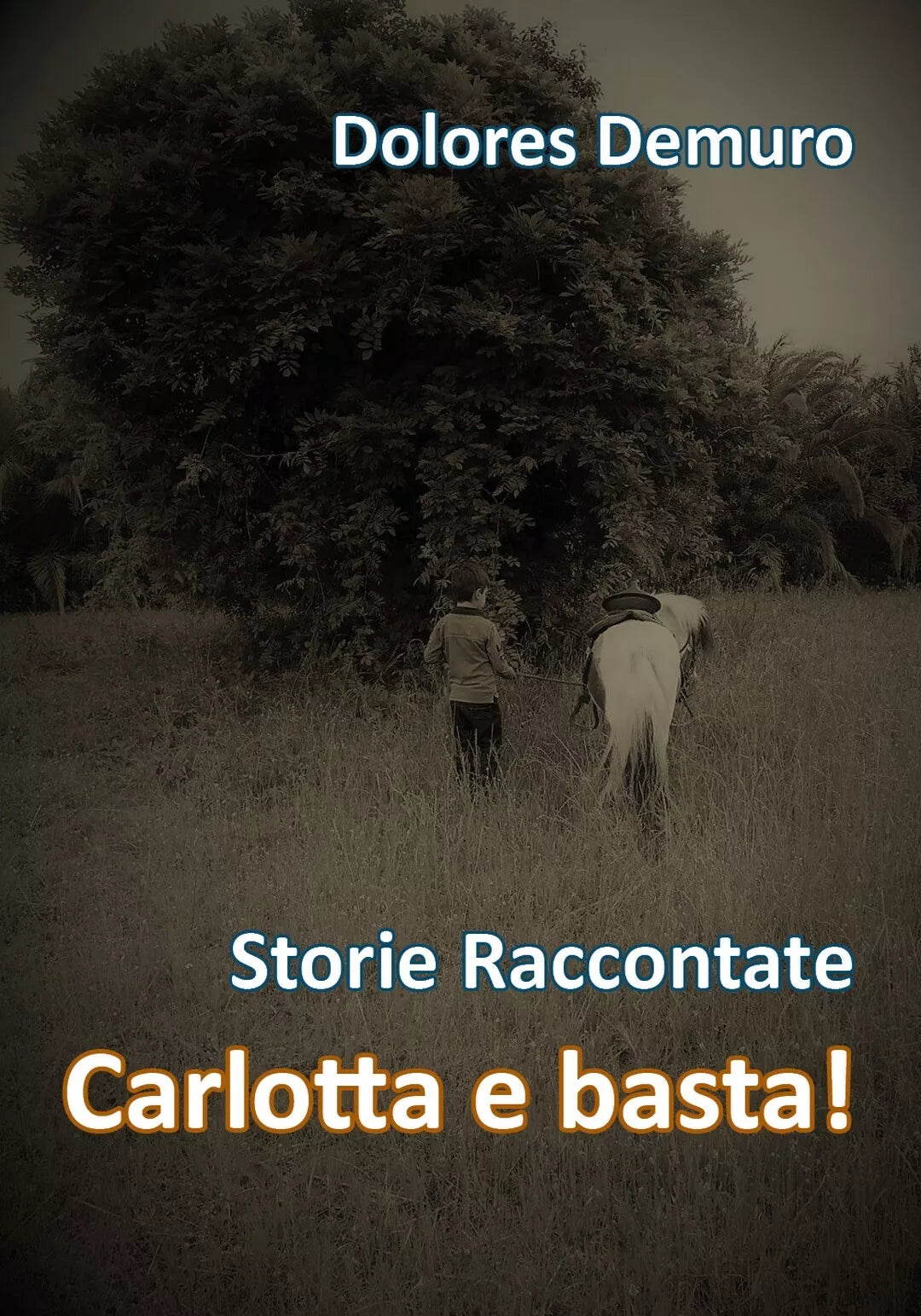 Carlotta e Basta! di Dolores Demuro, 2018, Youcanprint