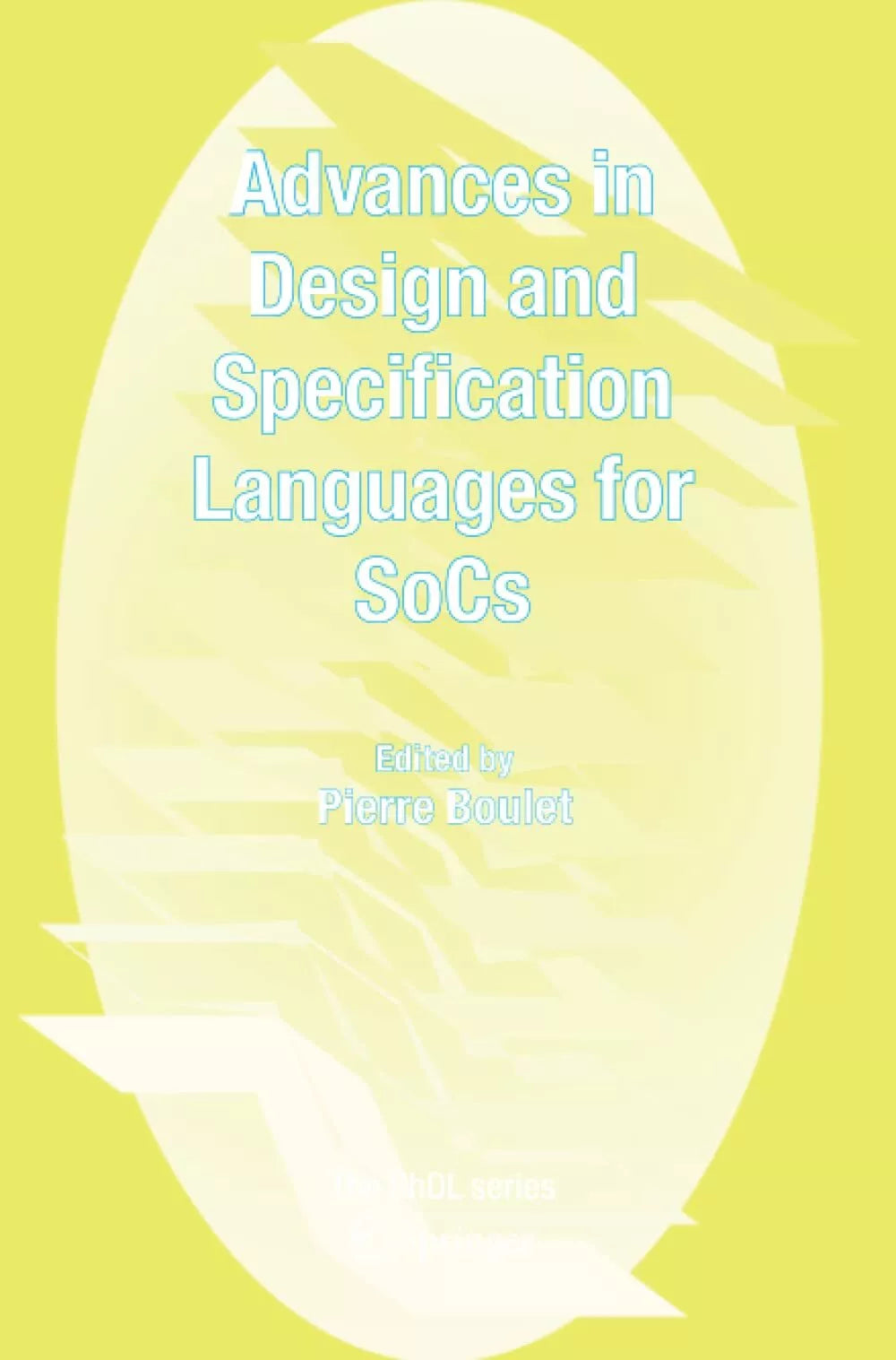 Advances in Design and Specification Languages for SoCs