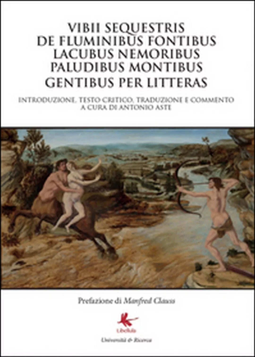 Vibii sequestris de fluminibus fontibus lacubus nemoribus paludibus montibus...
