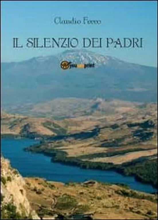 Il silenzio dei padri di Claudio Ferro, 2012, Youcanprint
