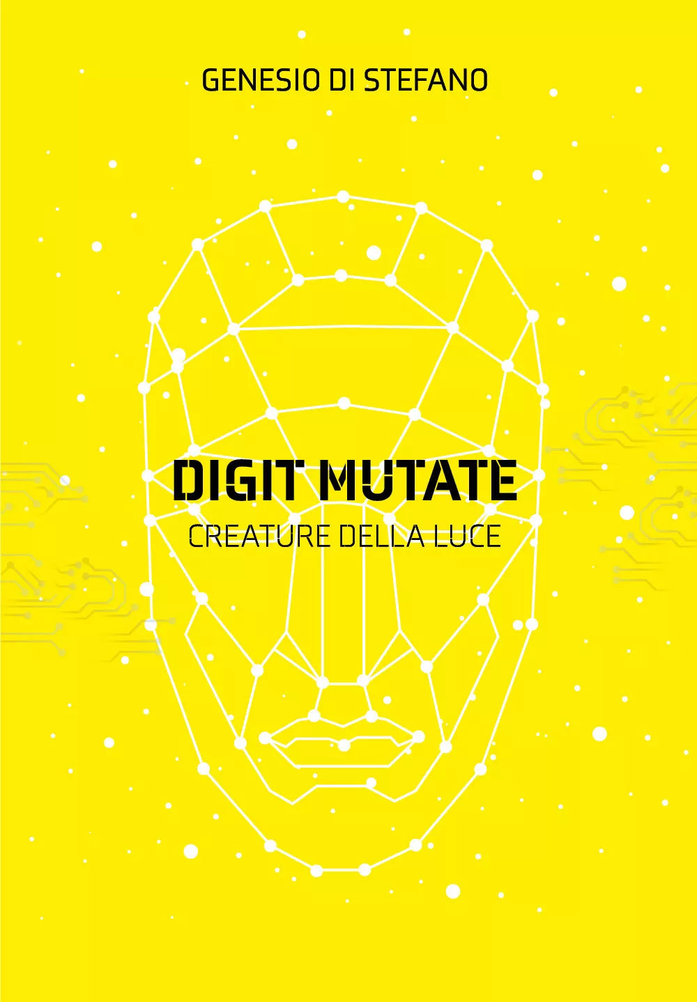 Digit Mutate. Creature della luce di Genesio Di Stefano, 2021, Youcanprint