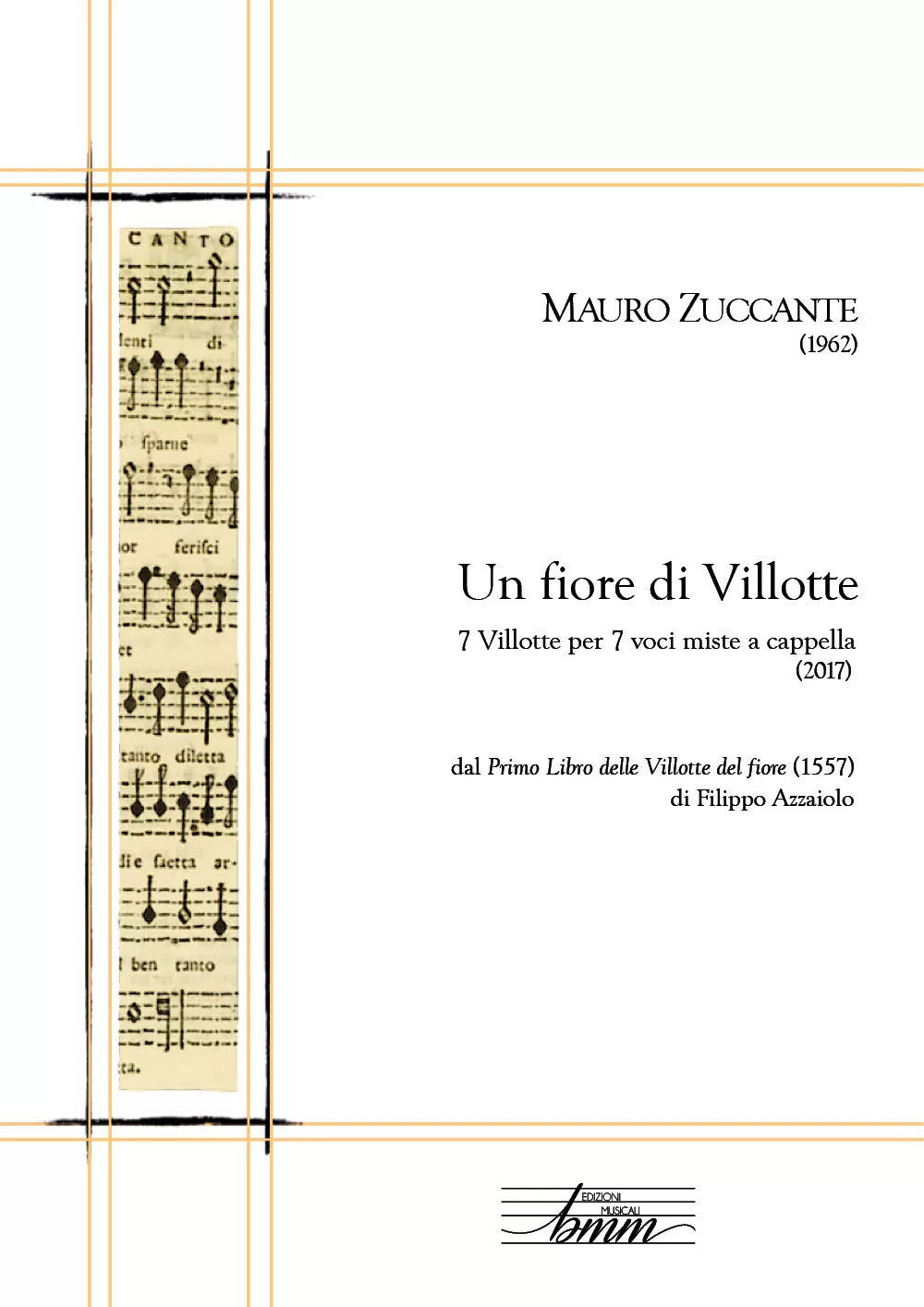 Un fiore di villotte. 7 villotte per 7 voci miste a cappella dal «Primo libro de