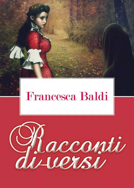 Racconti di-versi di Francesca Baldi, 2017, Youcanprint