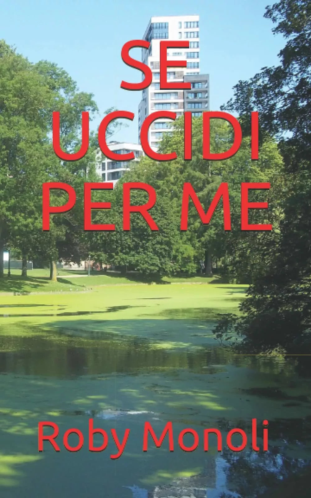 Se Uccidi per Me di Roby Monoli