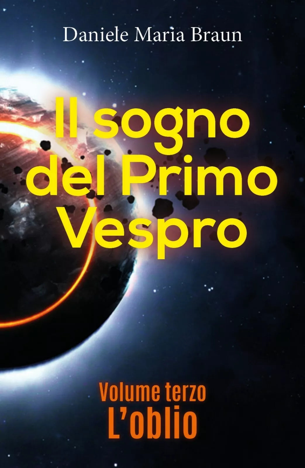 Il sogno del primo vespro - L’oblio di Daniele Maria Braun, 2018, Youcanprint