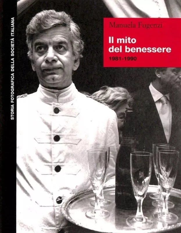 Il mito del benessere 1981-1990 - Manuela Fugenzi, 1999, Editori Riuniti