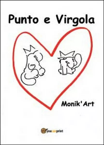 Punto e Virgola, di Art Monik’, 2014, Youcanprint - ER