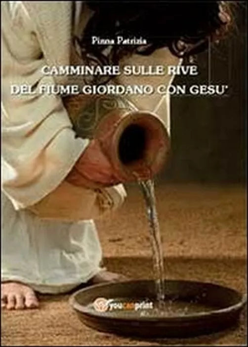 Camminare sulle rive del fiume Giordano con Gesu - Patrizia Pinna, 2013, Youca
