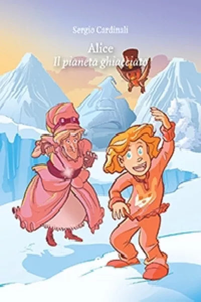 Alice Il pianeta ghiacciato di Sergio Cardinali